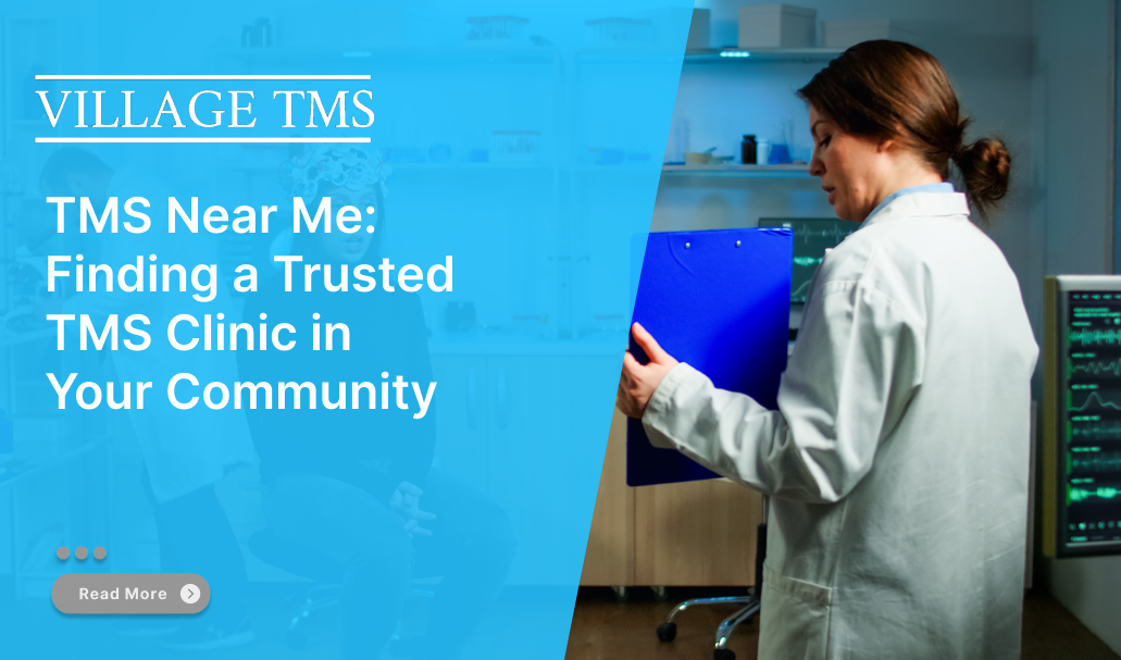 TMS Near Me: Finding a Trusted TMS Clinic in Your Community